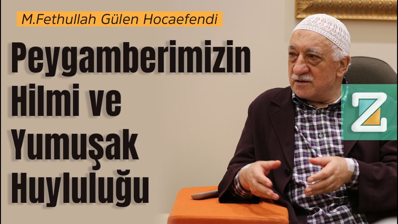 Peygamberimizin Hilmi Ve Yumuşak Huyluluğu | Mizan | M. Fethullah Gülen Hocaefendi