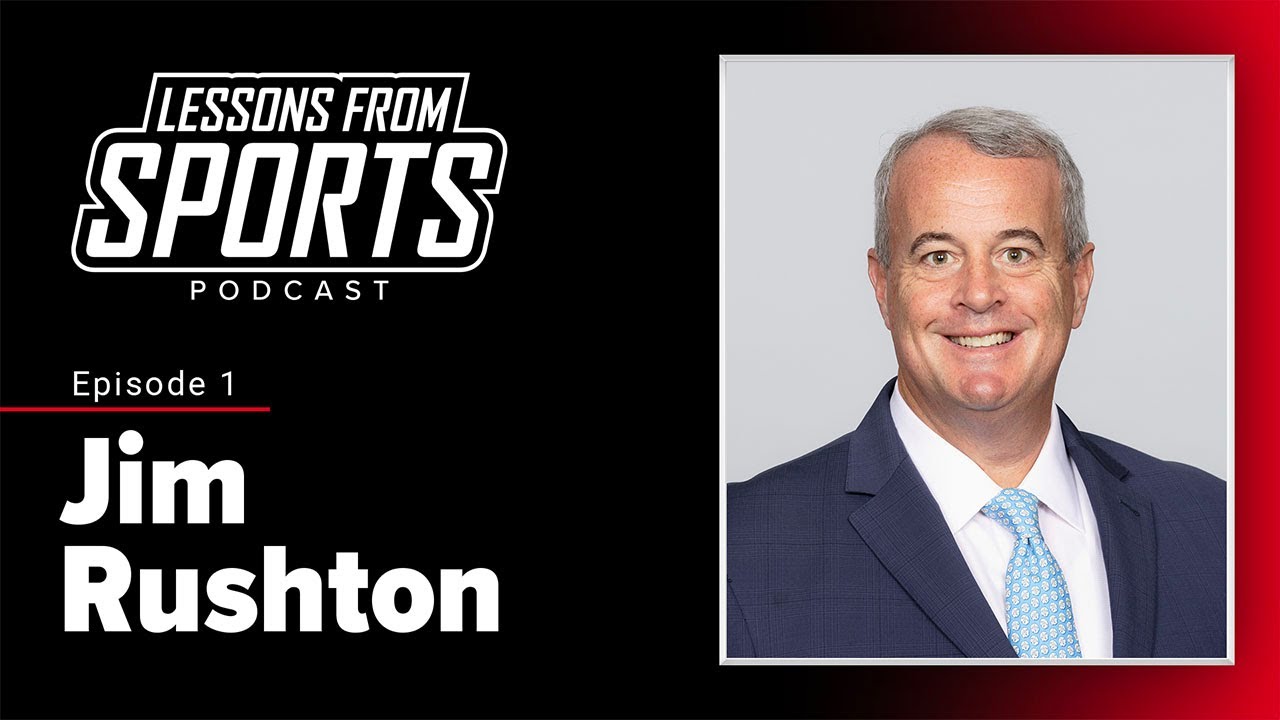Lessons From Sports Ep 1: Jim Rushton