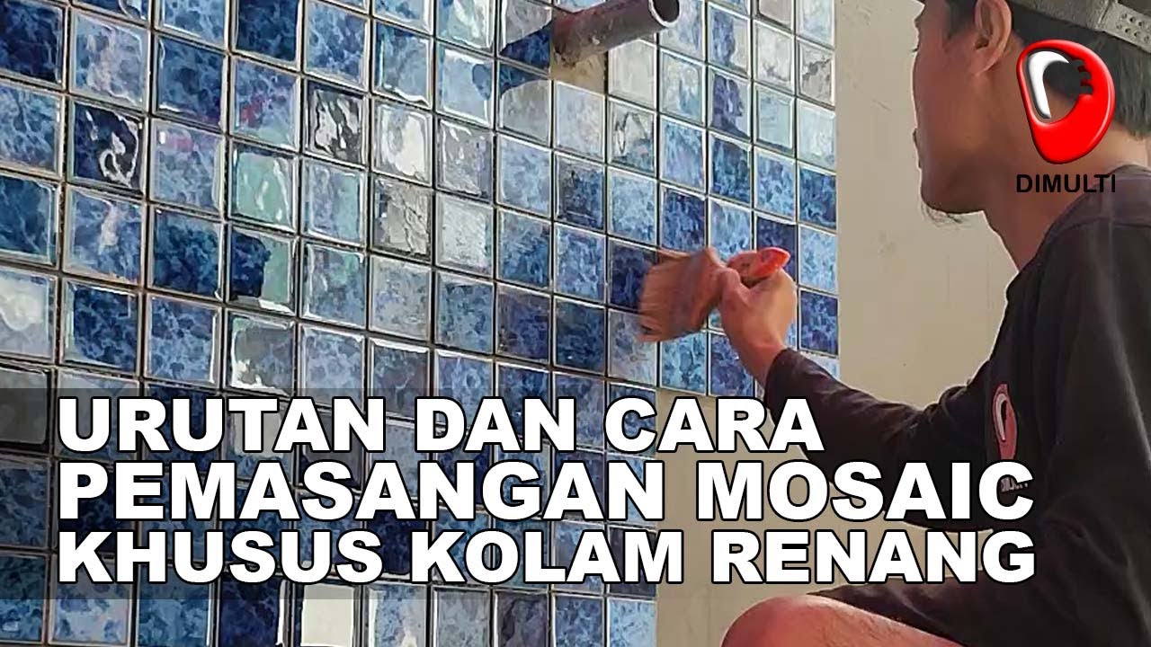 URUTAN CARA PEMASANGAN MOSAIC UNTUK KOLAM RENANG PRIBADI