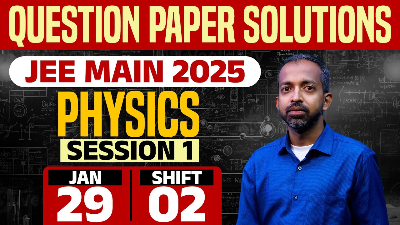 JEE Main 2025 -Session 1 | 29 Jan 2025 | Shift 2 | PHYSICS | Question Paper Solution