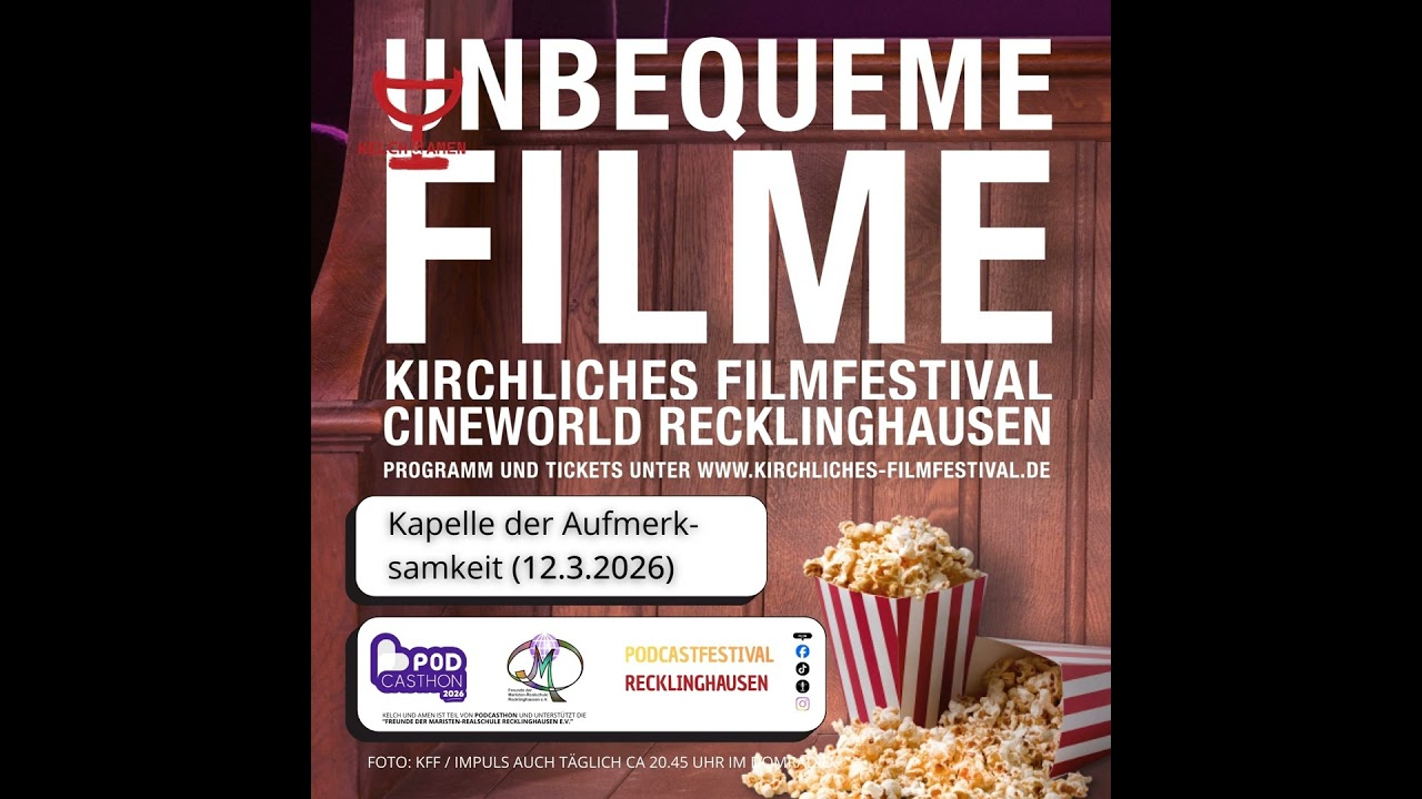 Kapelle der Aufmerksamkeit: Kirchliches Filmfestival (12.3.2026)