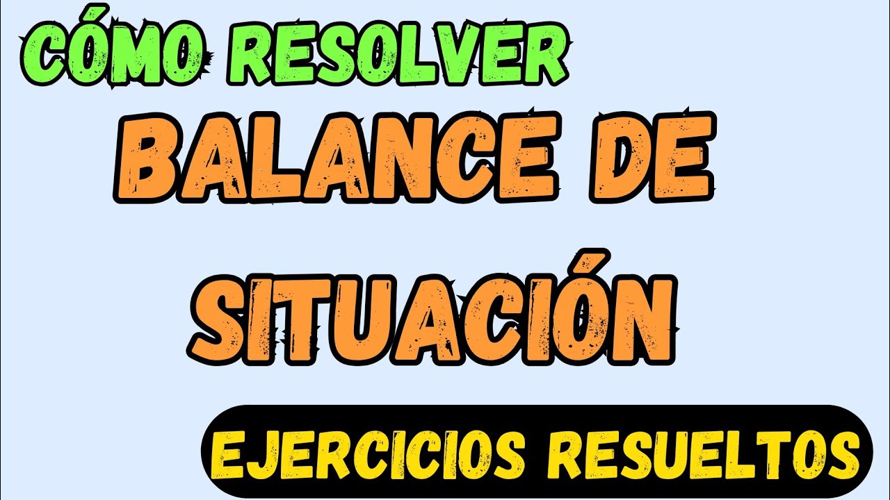 📊💡Cómo Hacer un BALANCE de SITUACION 2º Bachillerato | EJERCICIO RESUELTO | Economía de la Empresa
