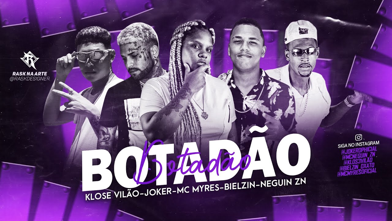 NEGUIN ZN, MC JOKER, KLOSE VILÃO, BIELZIN CHATO E MC MYRES - BOTADÃO - REMIX BREGA FUNK