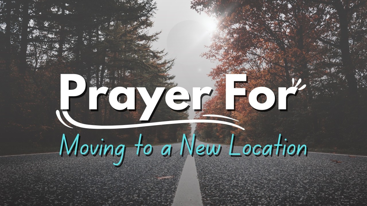 Prayer for Moving to a New Location