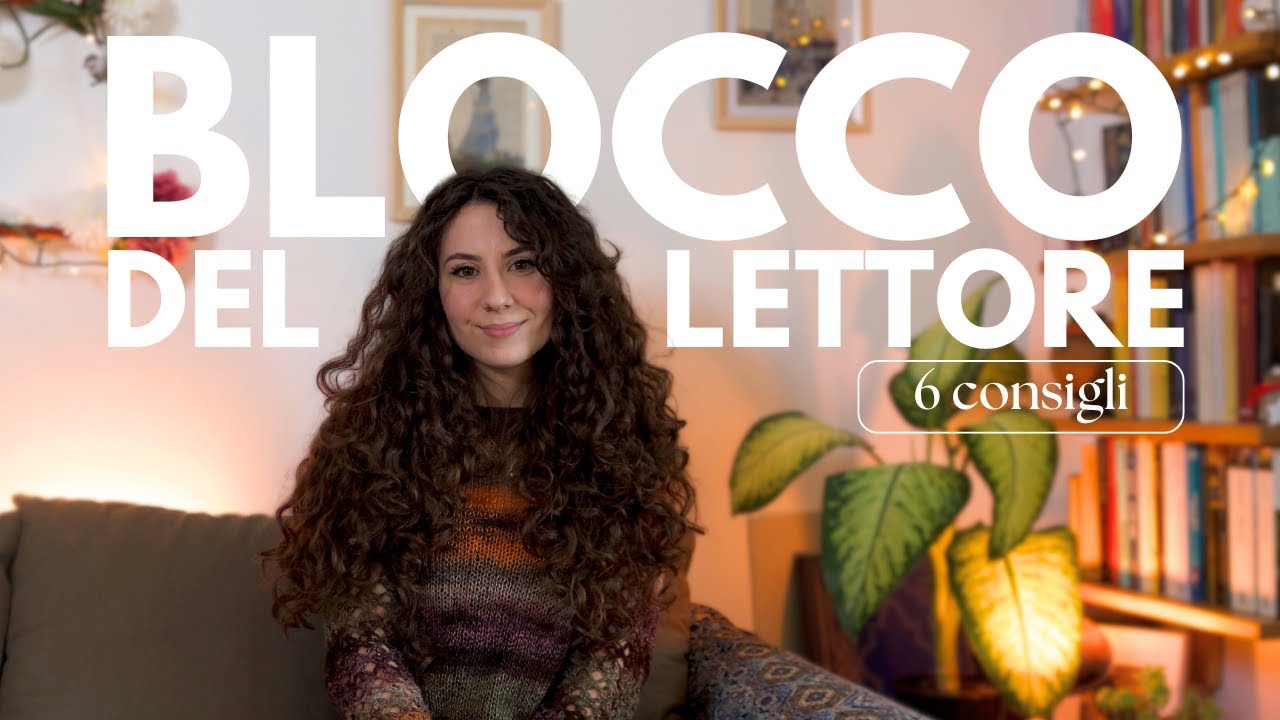 BLOCCO DEL LETTORE: i miei 6 consigli per ricominciare a leggere 📚