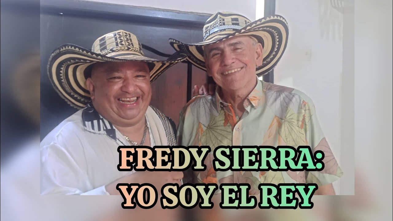 #FREDY #SIERRA: #YO #SOY EL #REY. #WILFREDO #ROSALES.