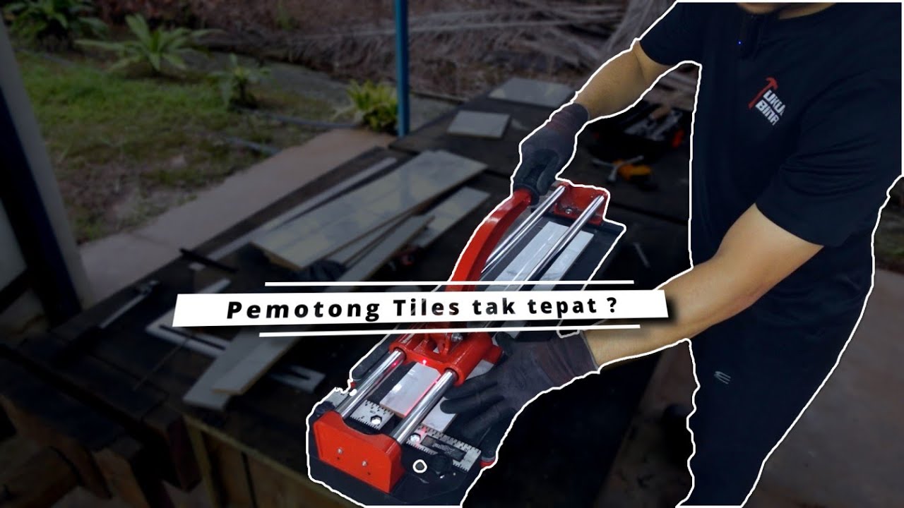 Tile Cuttter tak tepat | tune balik