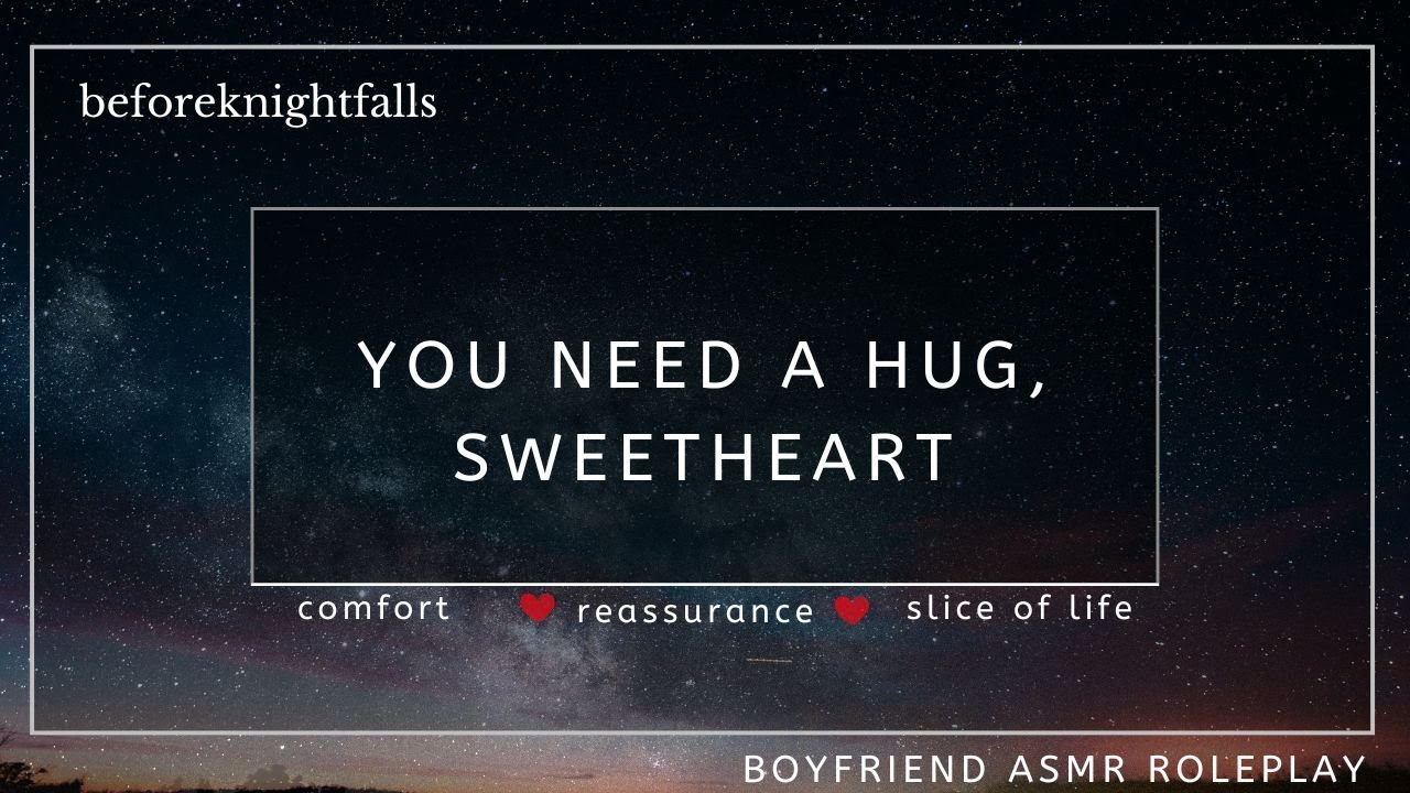 ASMR: you need a hug, sweetheart