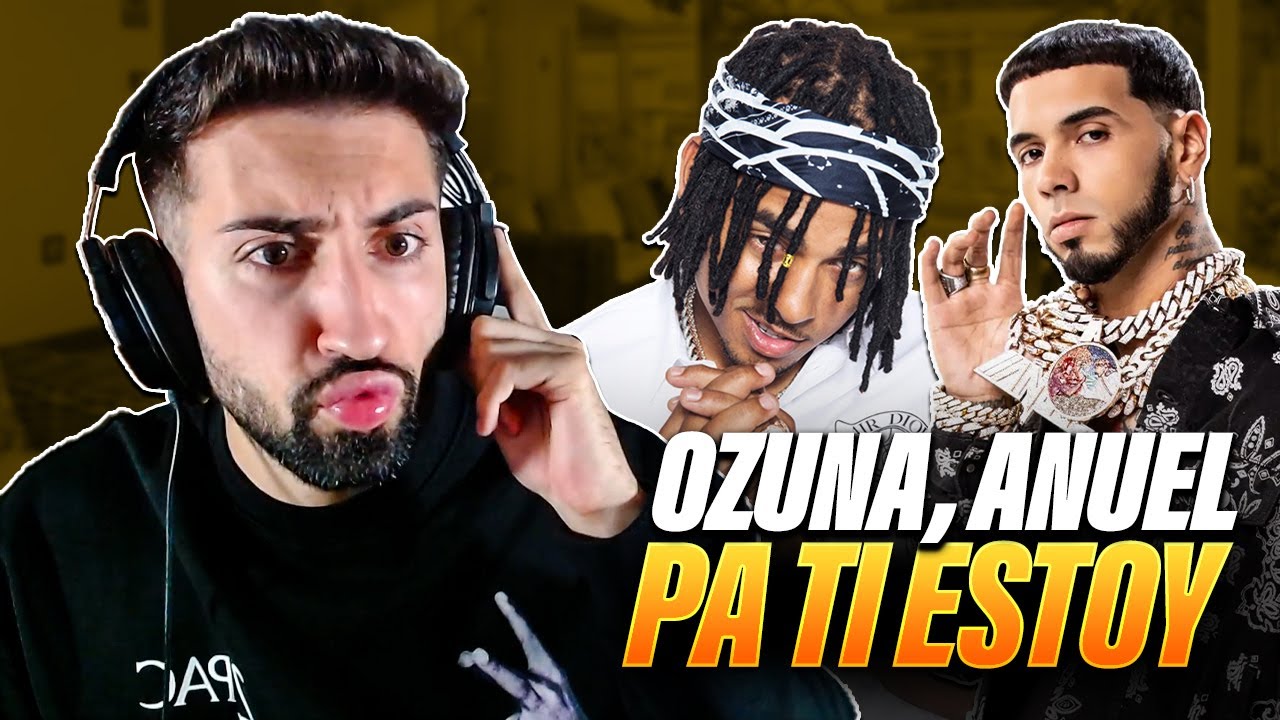 Ozuna, Anuel - Pa Ti Estoy (REACCIÓN) Cosmo 💿