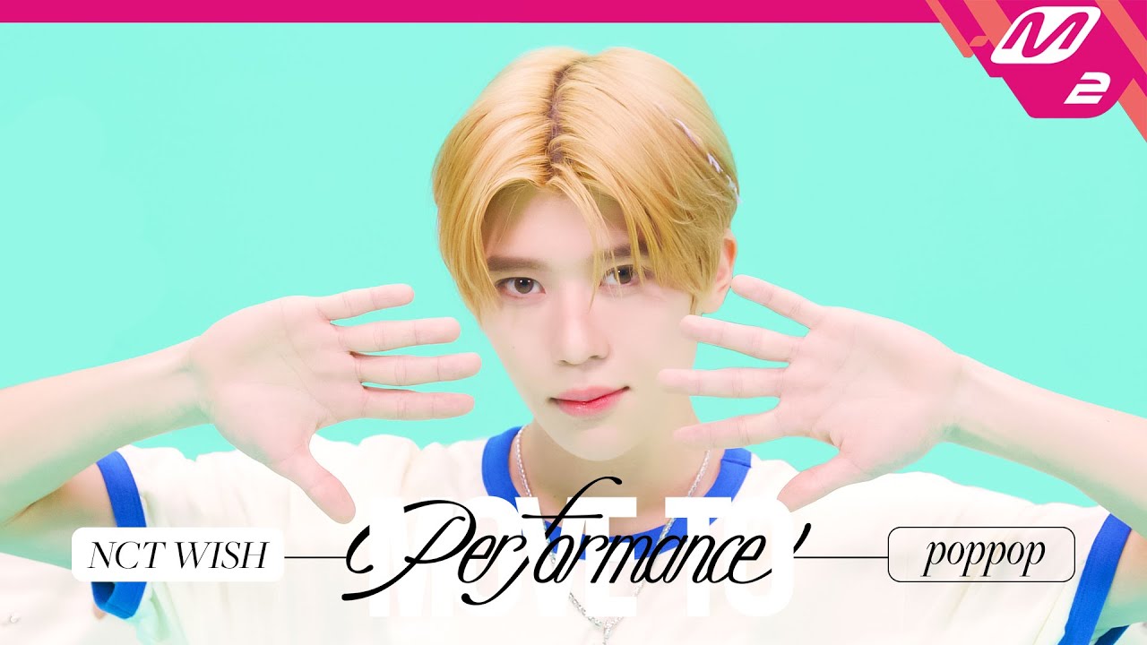 [MOVE TO PERFORMANCE] NCT WISH(엔시티 위시) - poppop (4K)