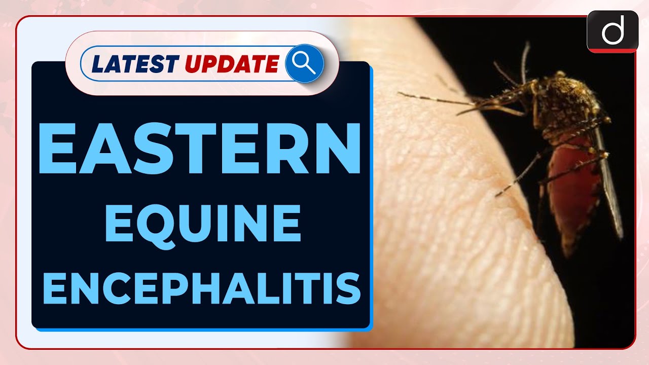 Eastern Equine Encephalitis Latest Update | Drishti IAS English