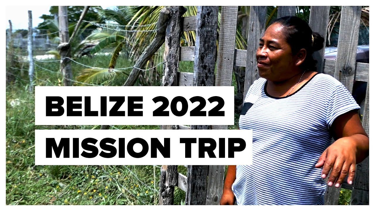 Belize 2022 Mission Trip - Hamilton Hills Church
