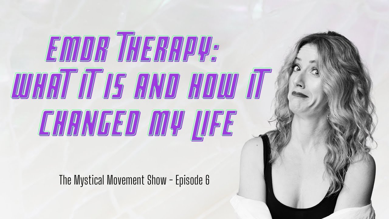 EMDR Therapy: What It Is And How It Changed My Life