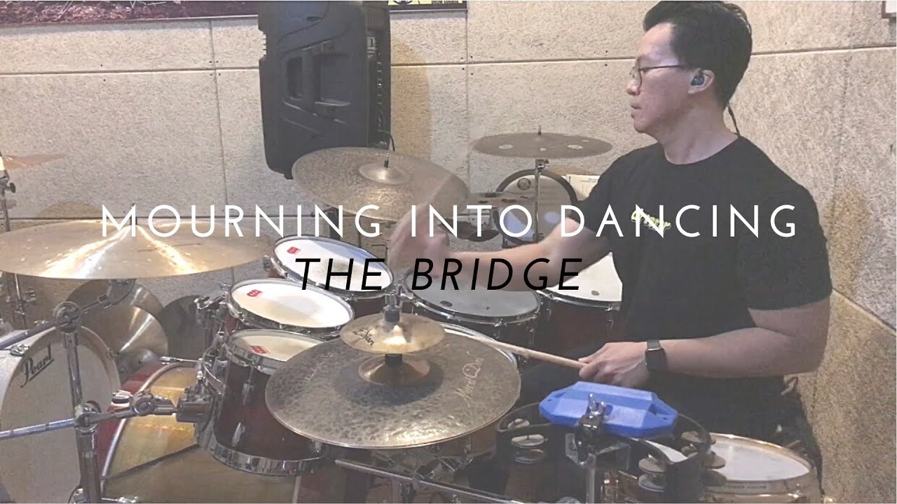 MOURNING INTO DANCING - THE BRIDGE (DRUM COVER)