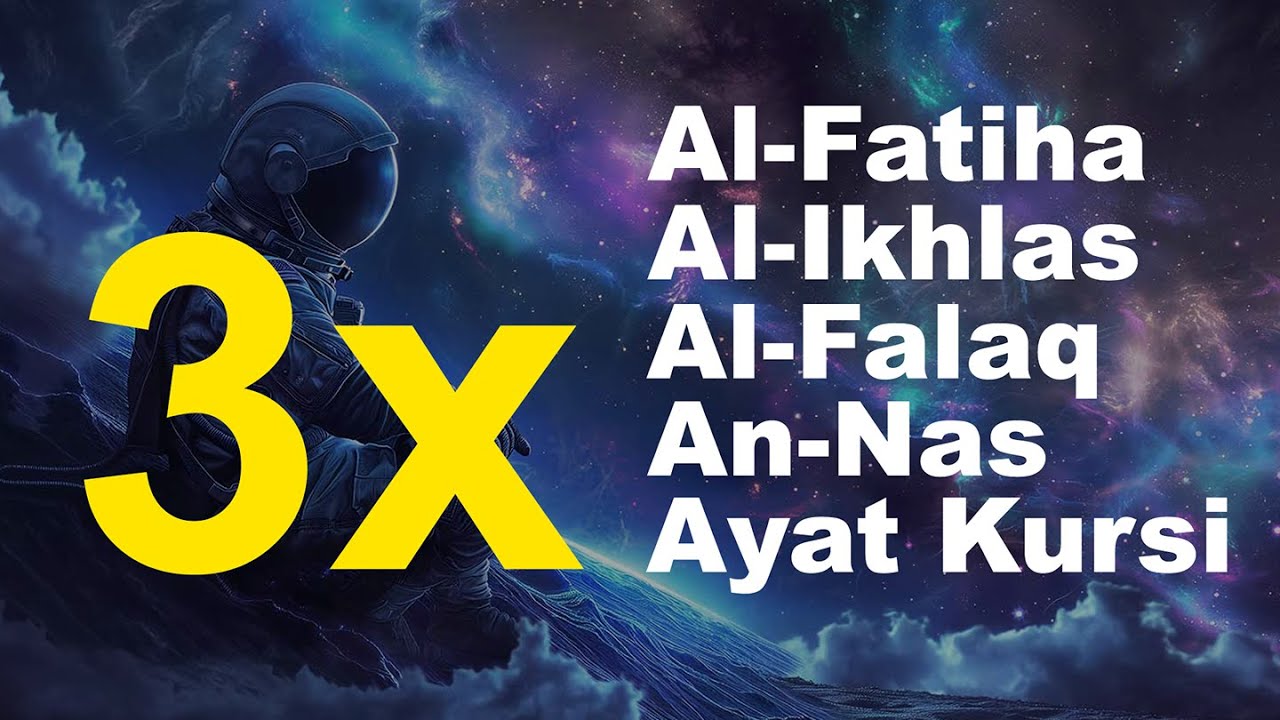 3X AL FATIHA, 3X AYAT KURSI, 3X IKHLAS, AL FALAQ, AN NAS | SIHR, MAGIC, JINN, EVIL EYE