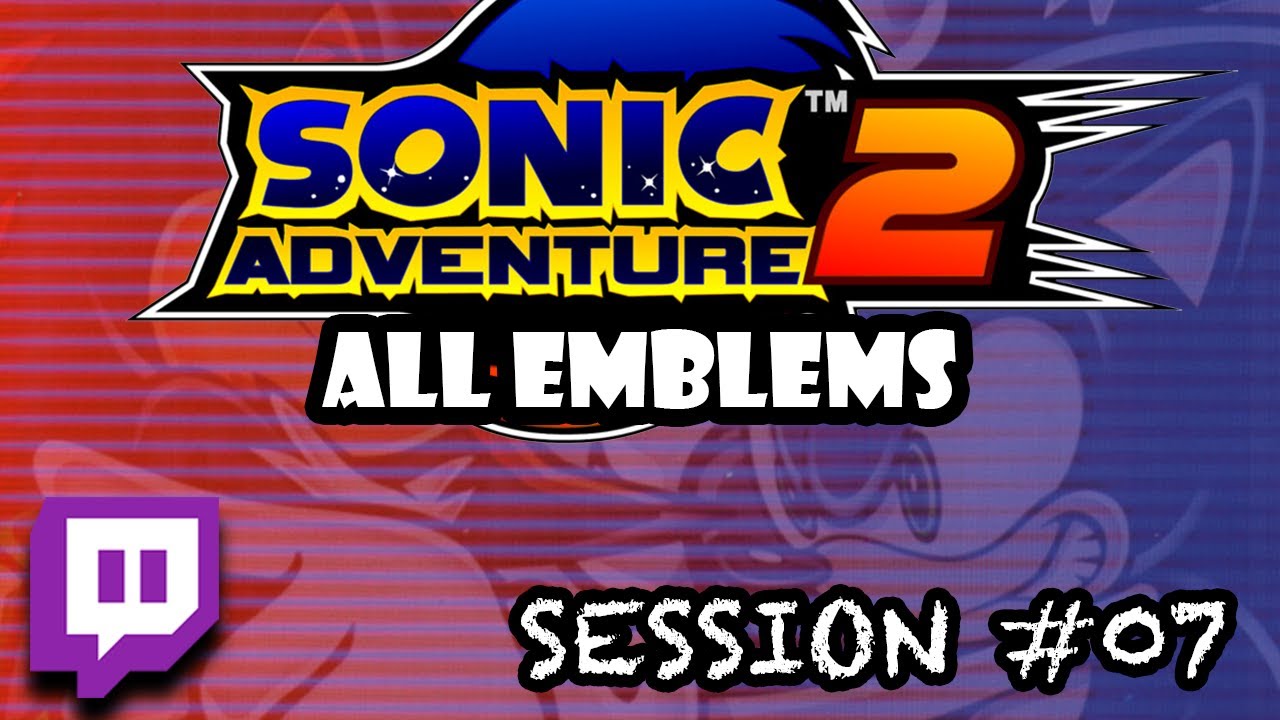 Sonic Adventure 2 - ALL EMBLEMS | Session #07