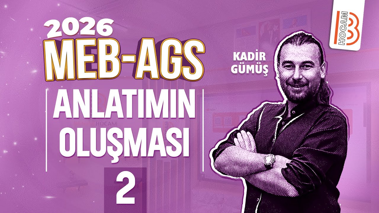 9) MEB - AGS - Sözel Yetenek Kampı - ''9.Gün'' - Anlatımın Oluşması 2 - Kadir GÜMÜŞ - 2026