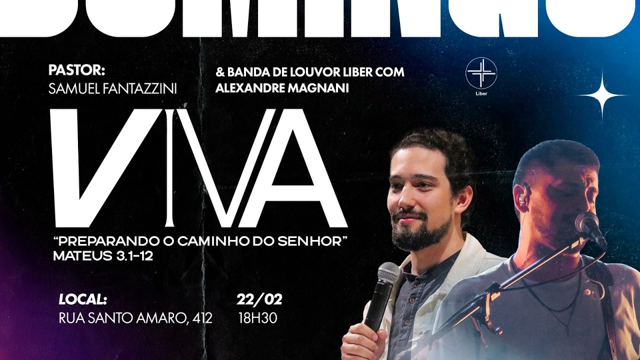 Culto VIVA com Alexandre Magnani| Preparando o Caminho do Senhor (Pr. Samuel Fantazzini)