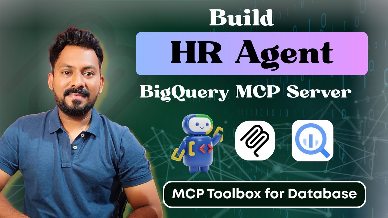 Создайте HR-агента с помощью Google ADK и BigQuery MCP Server | MCP Toolbox for Database