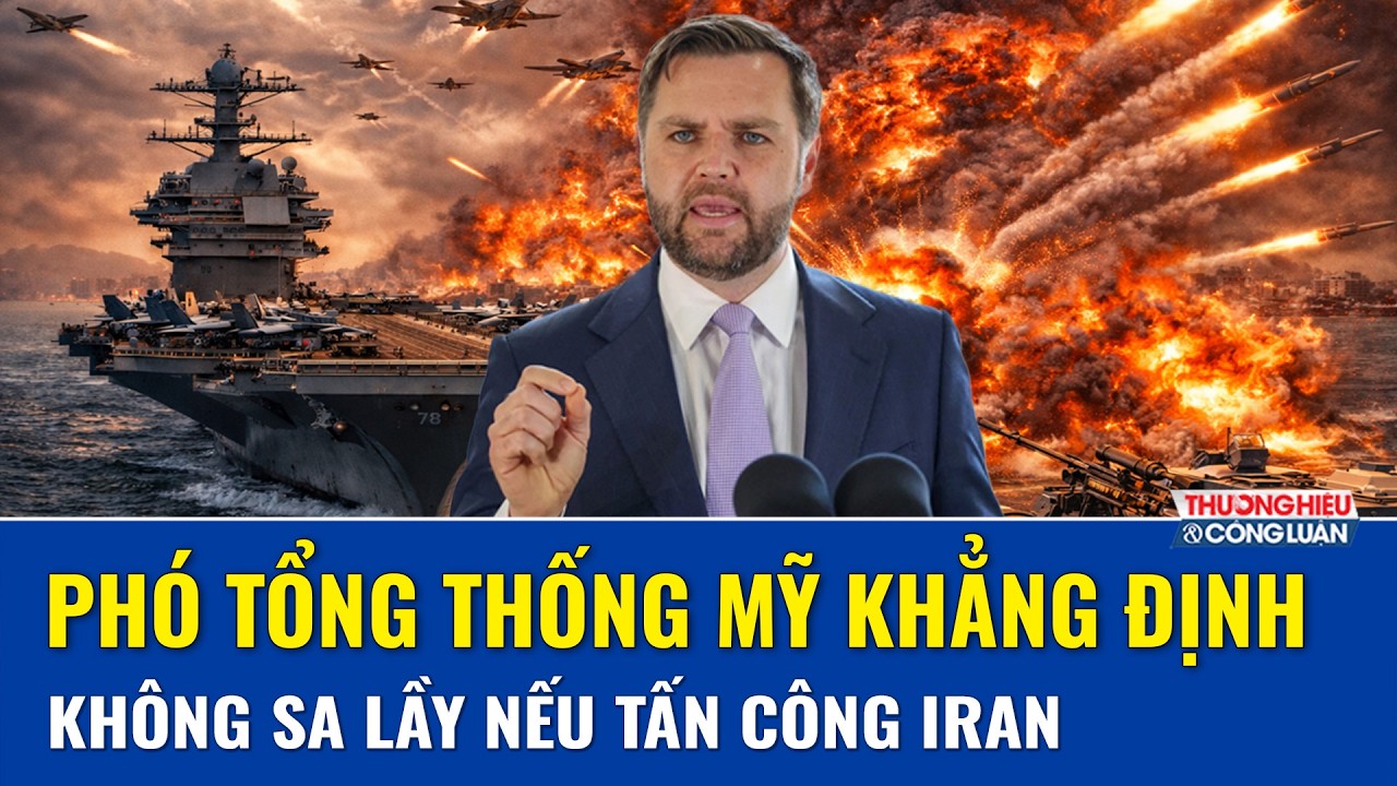 Ông JD Vance nêu kịch bản Mỹ tấn công quân sự Iran, cho biết sẽ không sa lầy | THCL
