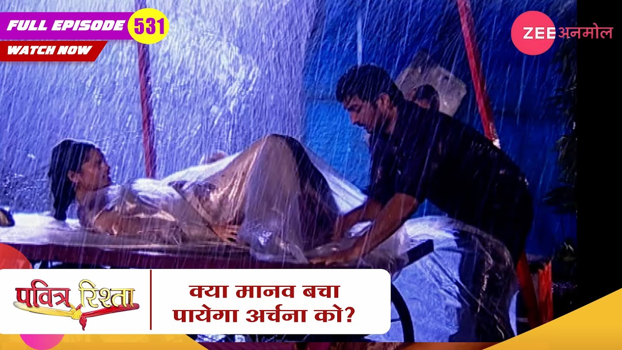 क्या मानव बचा पायेगा अर्चना को? | Pavitra Rishta | Zee TV | New Hindi Show | Episode 531