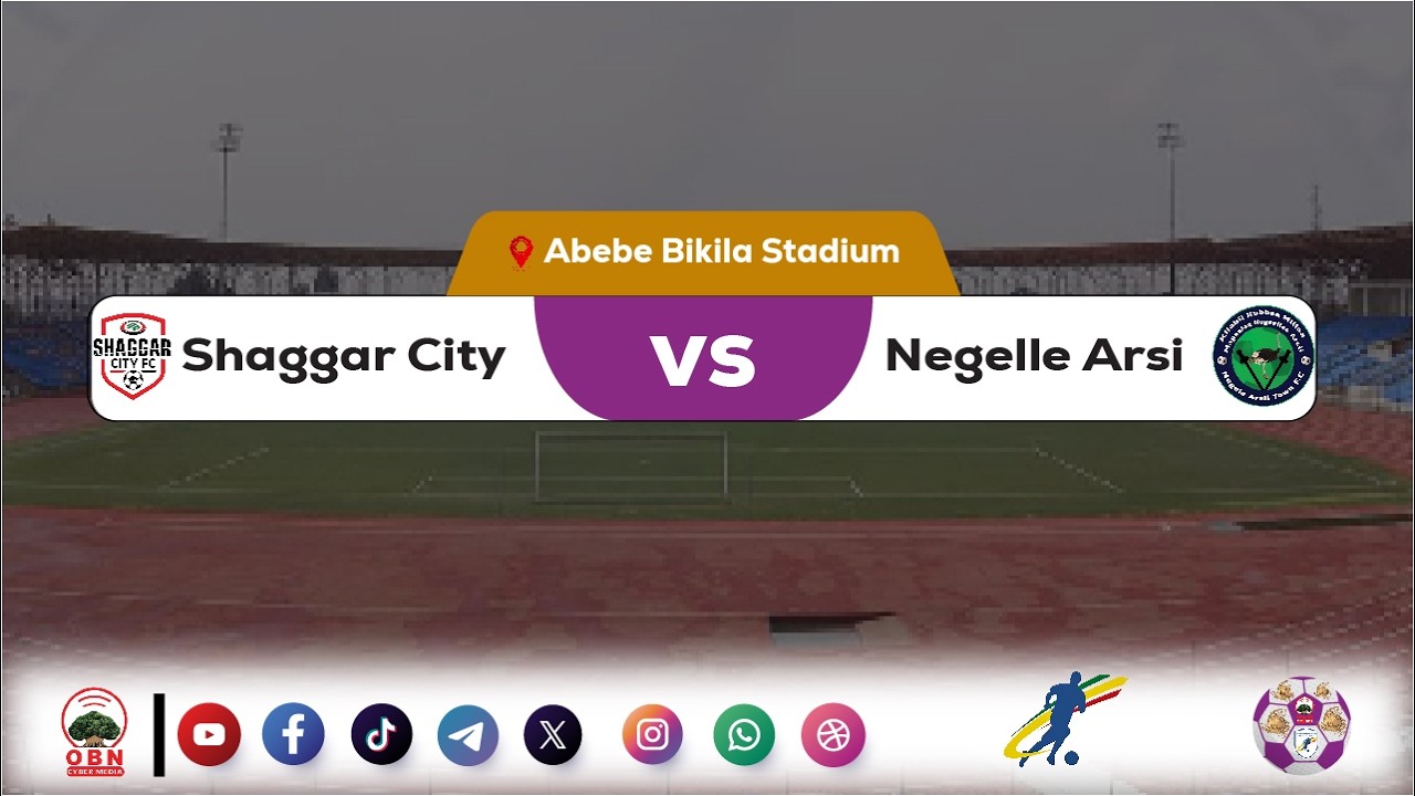 #CBE_Piriimiyeer Liigii Itiyoophiyaa #ሲቢኢ_ኢትዮጵያ ፕሪሚዬር ሊግ  || Shegger City  Vs Negelle Arsi