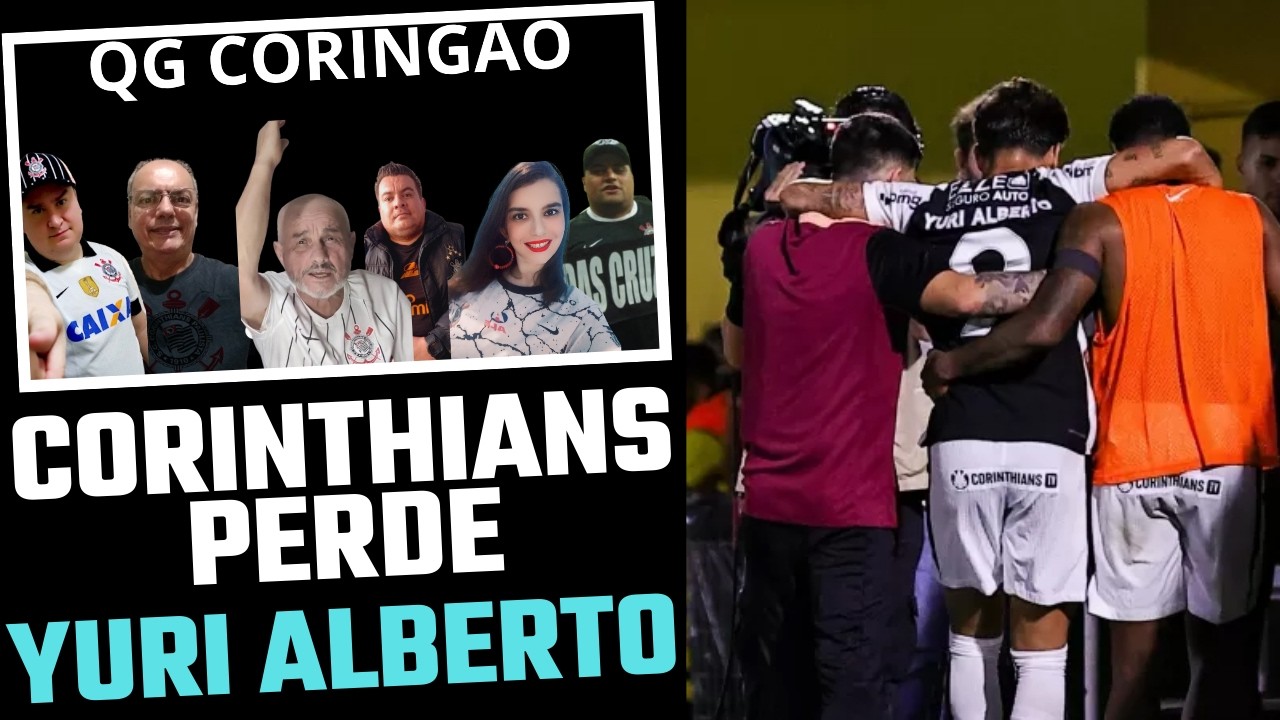 CORINTHIANS VENCE E SE CLASSIFICA, YURI ALBERTO FORA! PROPOSTA POR ANDRÉ. QG CORINGÃO AO VIVO
