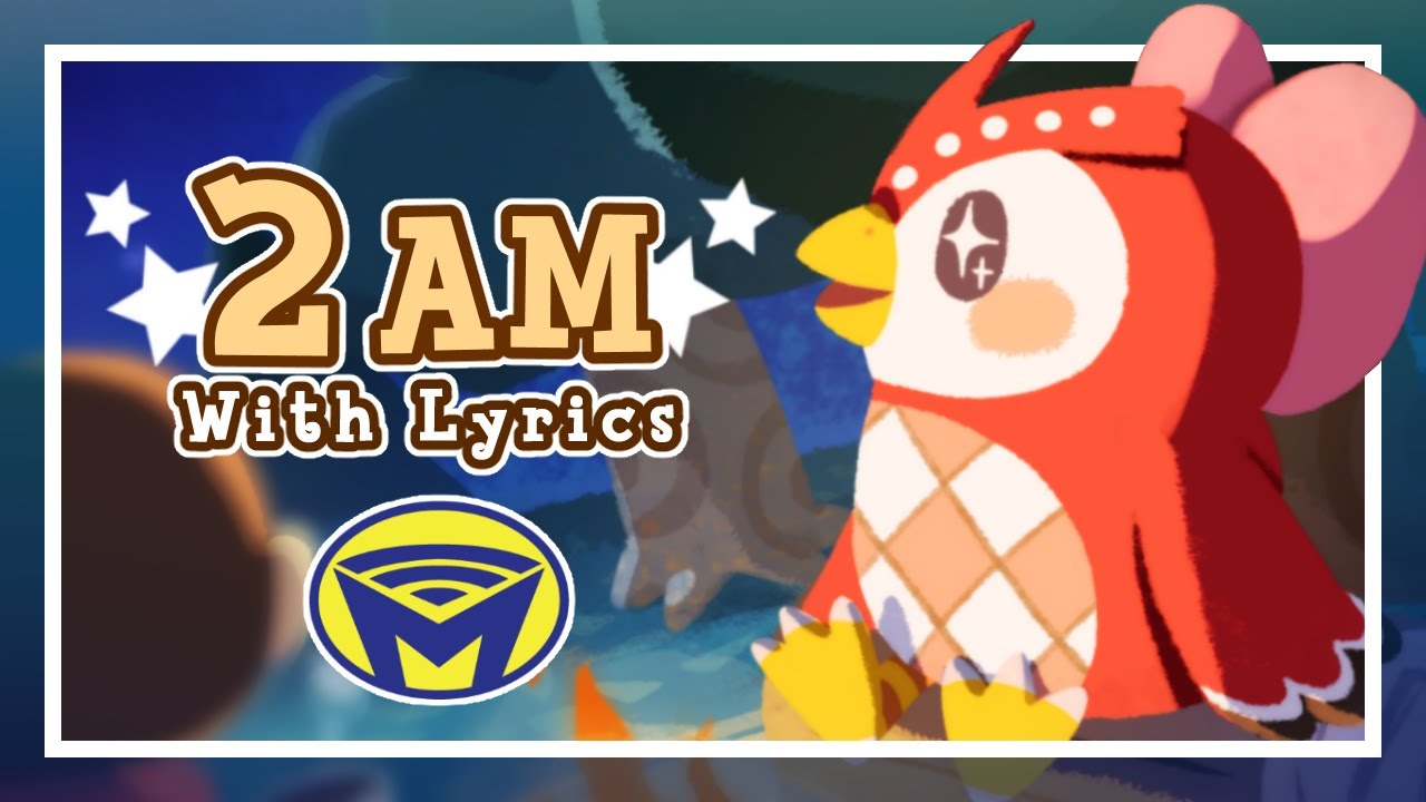 Animal Crossing - 2 AM - With Lyrics ft. @ianmartynmusic3310