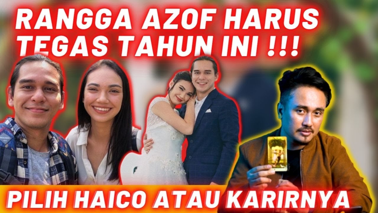 RANGGA AZOF HARUS TEGAS TAHUN INI !!! PILIH HAICO ATAU KARIRNYA