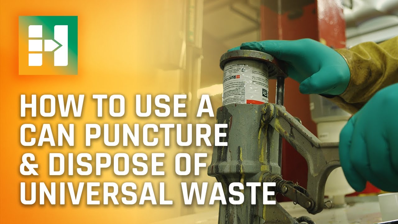 How To: Use a Can Puncture and Dispose of Universal Waste