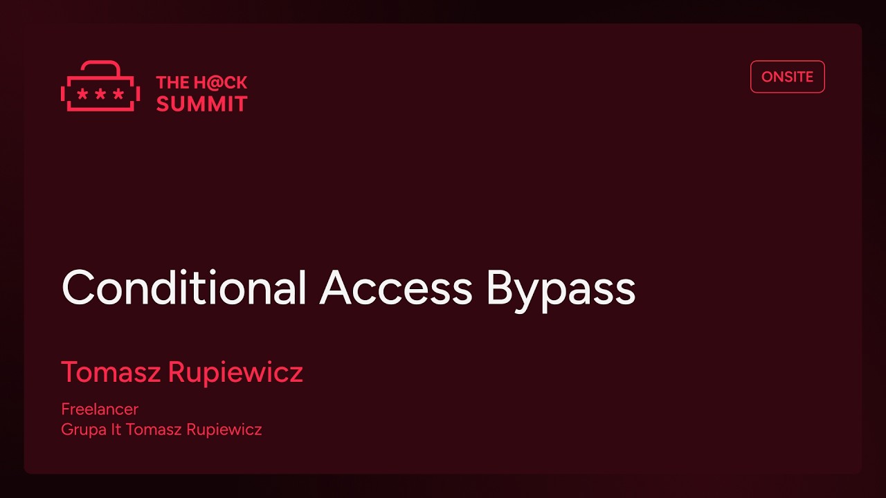 THS25 - Conditional Access Bypass - Tomasz Rupiewicz