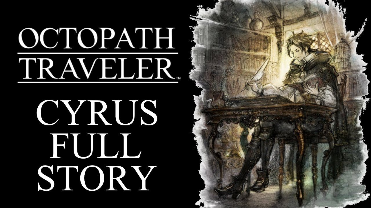 Cyrus Albright Full Story/All Cutscenes | Octopath Traveler The Movie