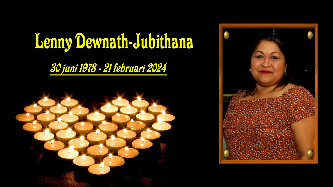 De Uitvaart van :Mevr.Lenny Dewnath-Jubithana