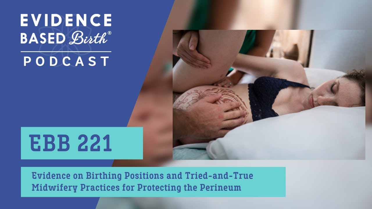 Evidence on Birthing Positions and Tried-and-True Midwifery Practices for Protecting the Perineum