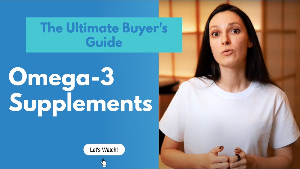 Omega-3 Supplements: The Ultimate Buyer's Guide