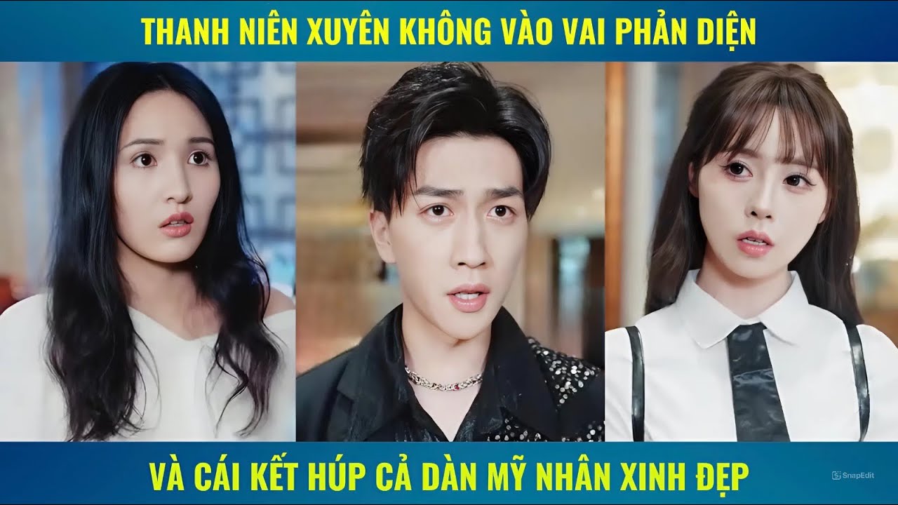 Thanh niên xuyên không vào vai phản diện và cái kết húp trọn mỹ nhân