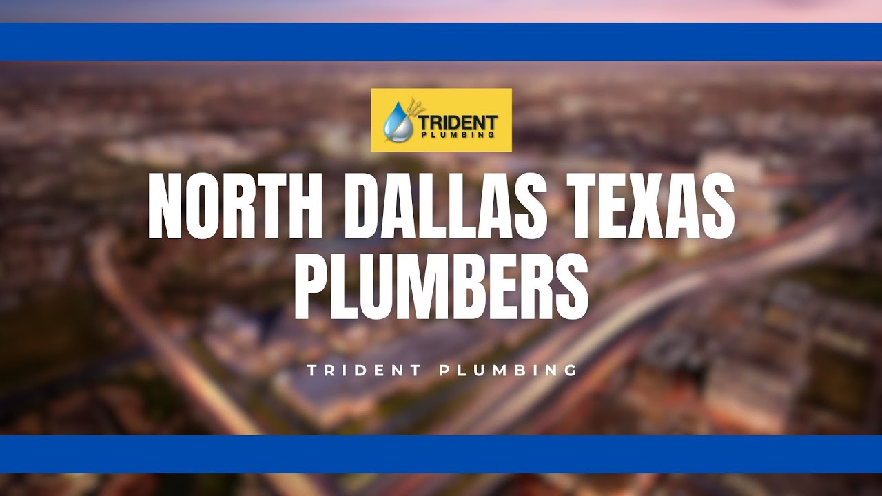 North Dallas Texas Plumbers - Trident Plumbing - North Dallas, TX