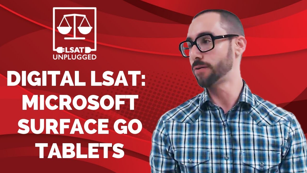 Digital LSAT: LSAC Using Microsoft Surface Go Tablets