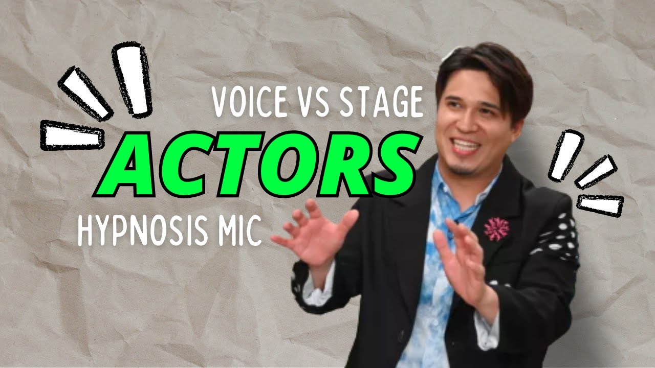 Hypnosis Mic Voice Actors VS Stageplay Actors