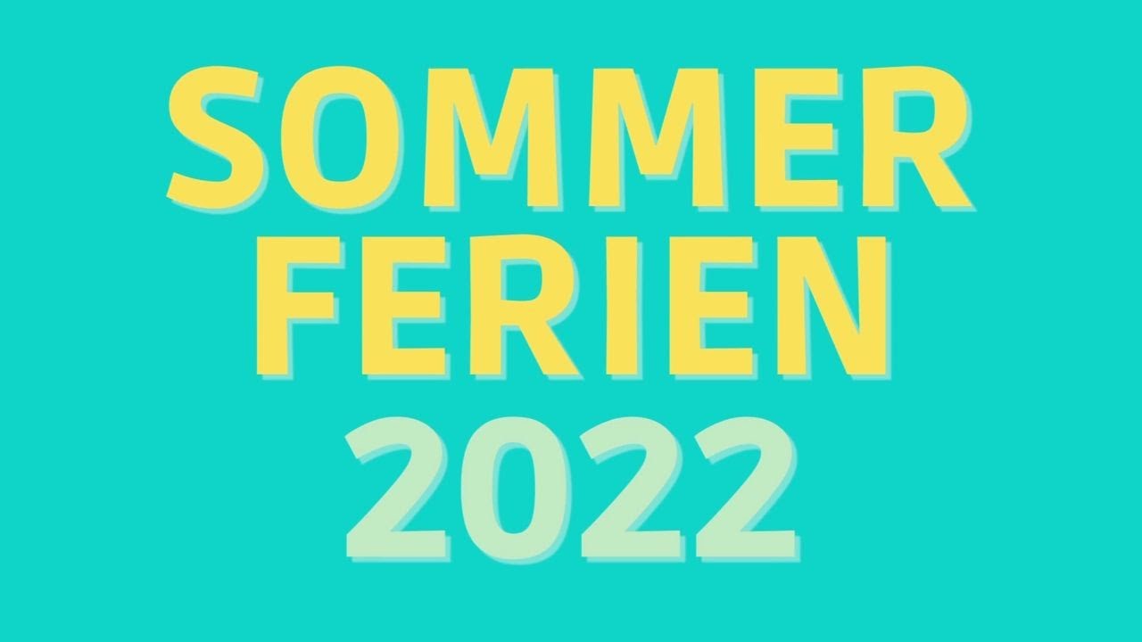 Sommerferien 2022