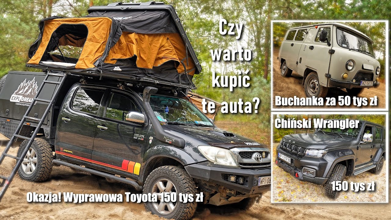 Czy warto kupić te auta? Wyprawowa Toyota Hillux, Buchanka, Chiński Wrangler.