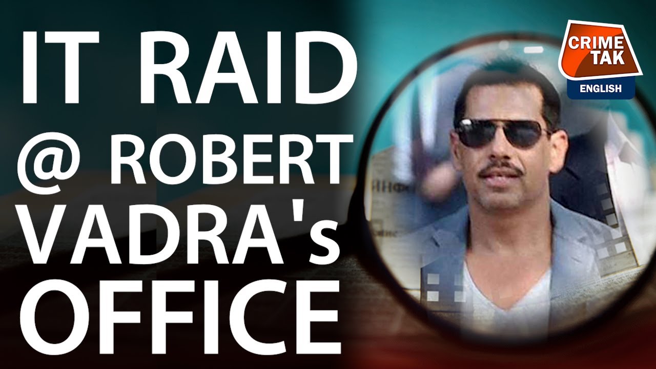 Benami Property Case: Income Tax Officials Record Robert Vadra&rsquo;s Statement| CRIMETAK ENGLISH