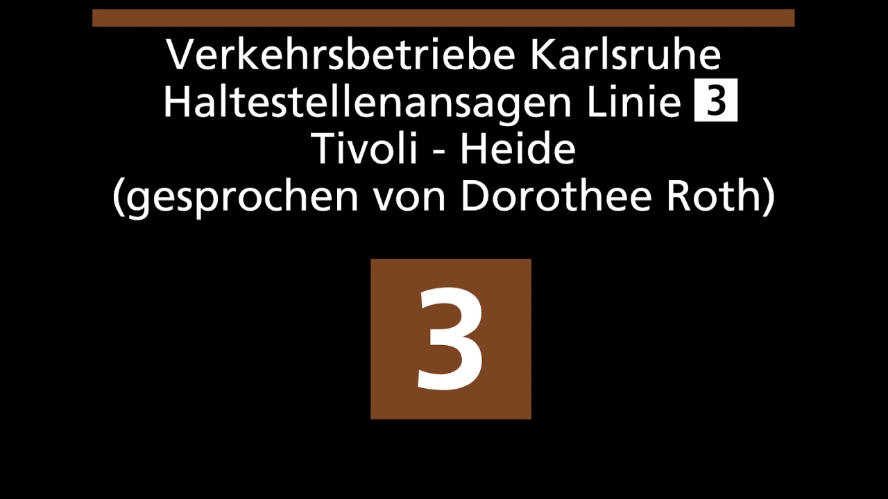 Straßenbahn Karlsruhe (VBK/KVV) | Ansagen Linie 3 (Dorothee Roth)