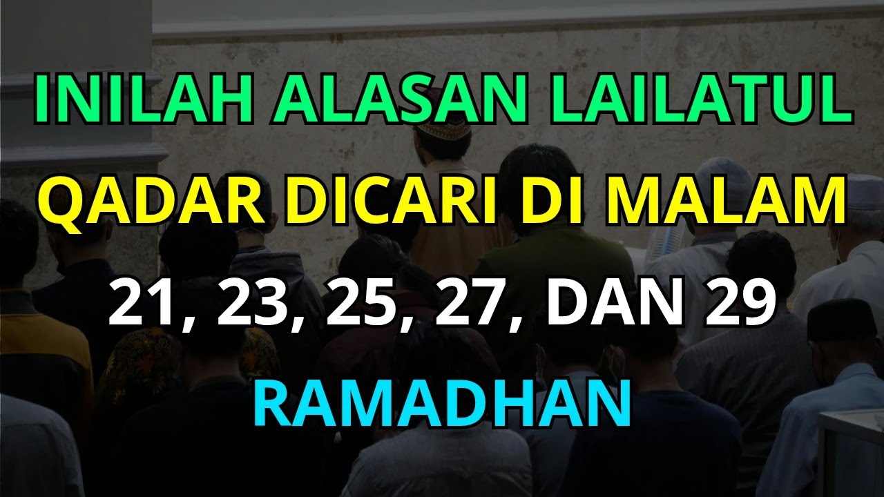 Rahasia Malam Lailatul Qadar: Mengapa Dicari di Malam 21, 23, 25, 27, dan 29 Ramadhan?