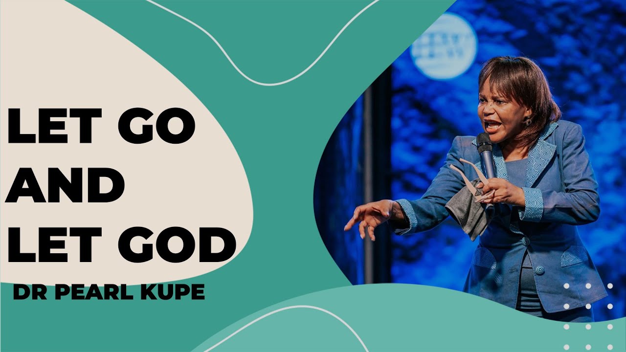 Dr. Pearl Kupe | Let Go and Let God | Heartbeat Women's Conference