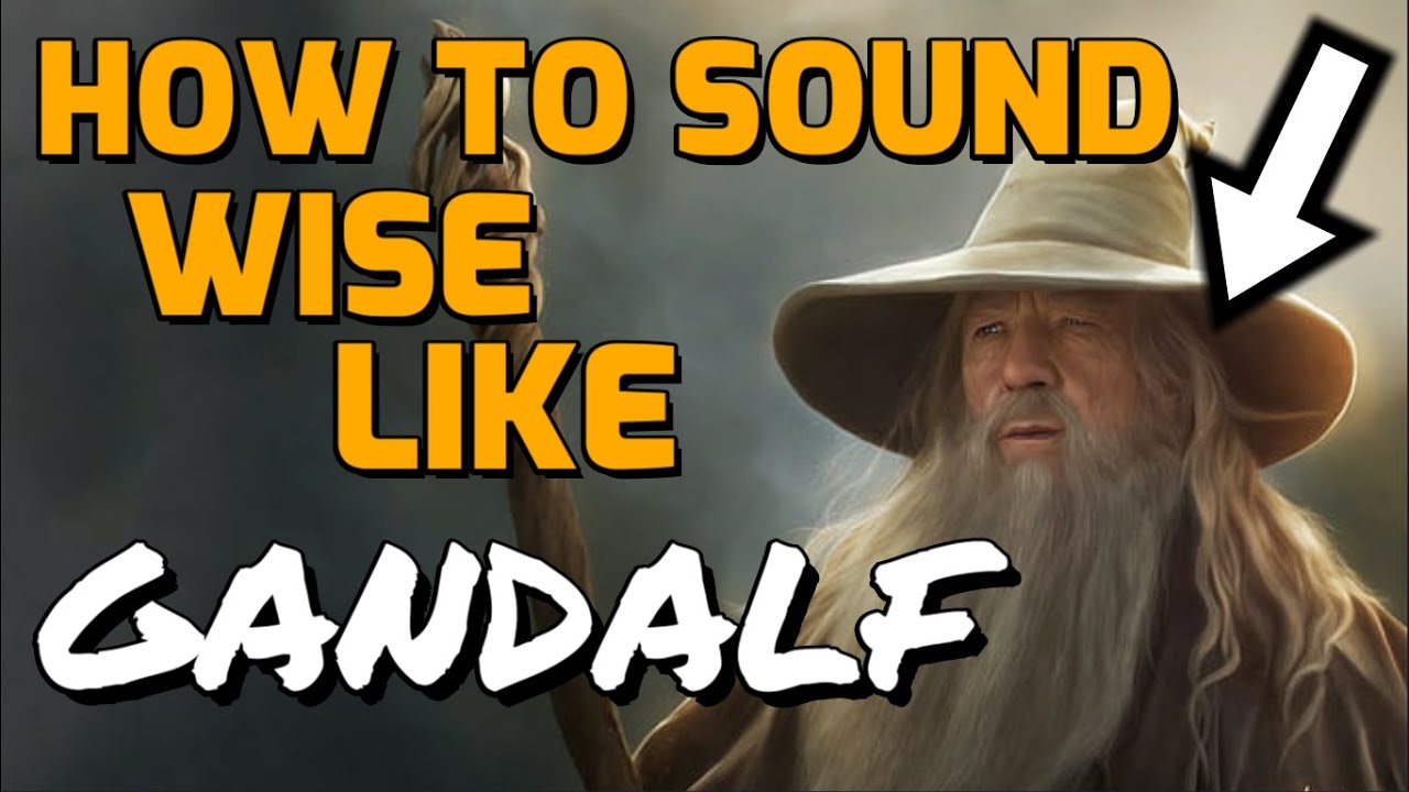 Conversation Tricks to sound WISE like GANDALF