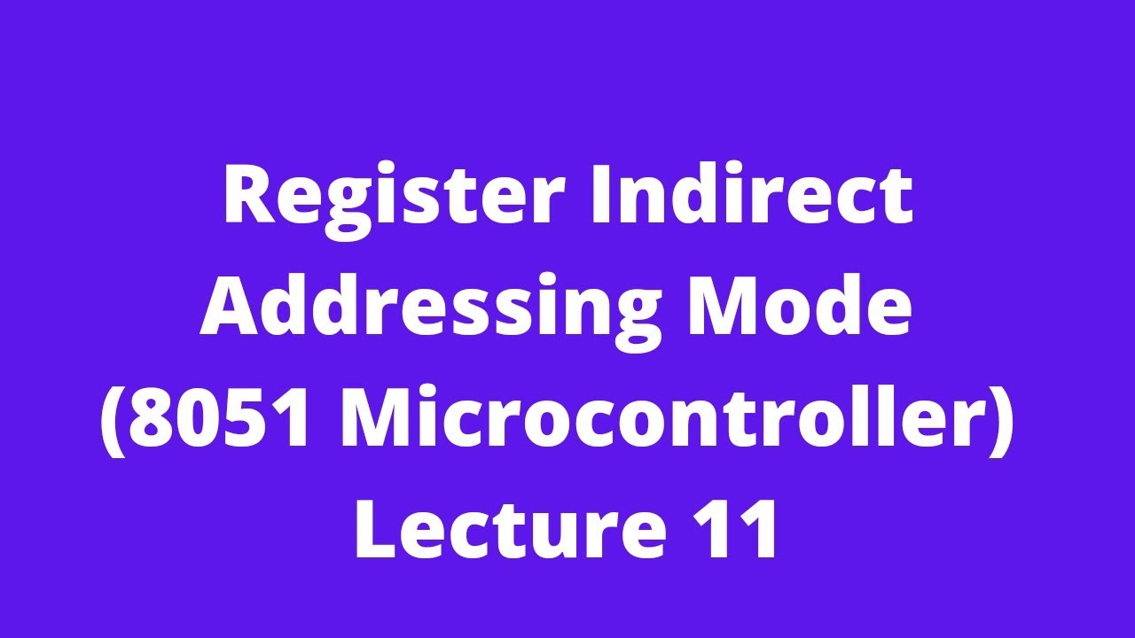 Register Indirect Addressing Mode(8051 Microcontroller)