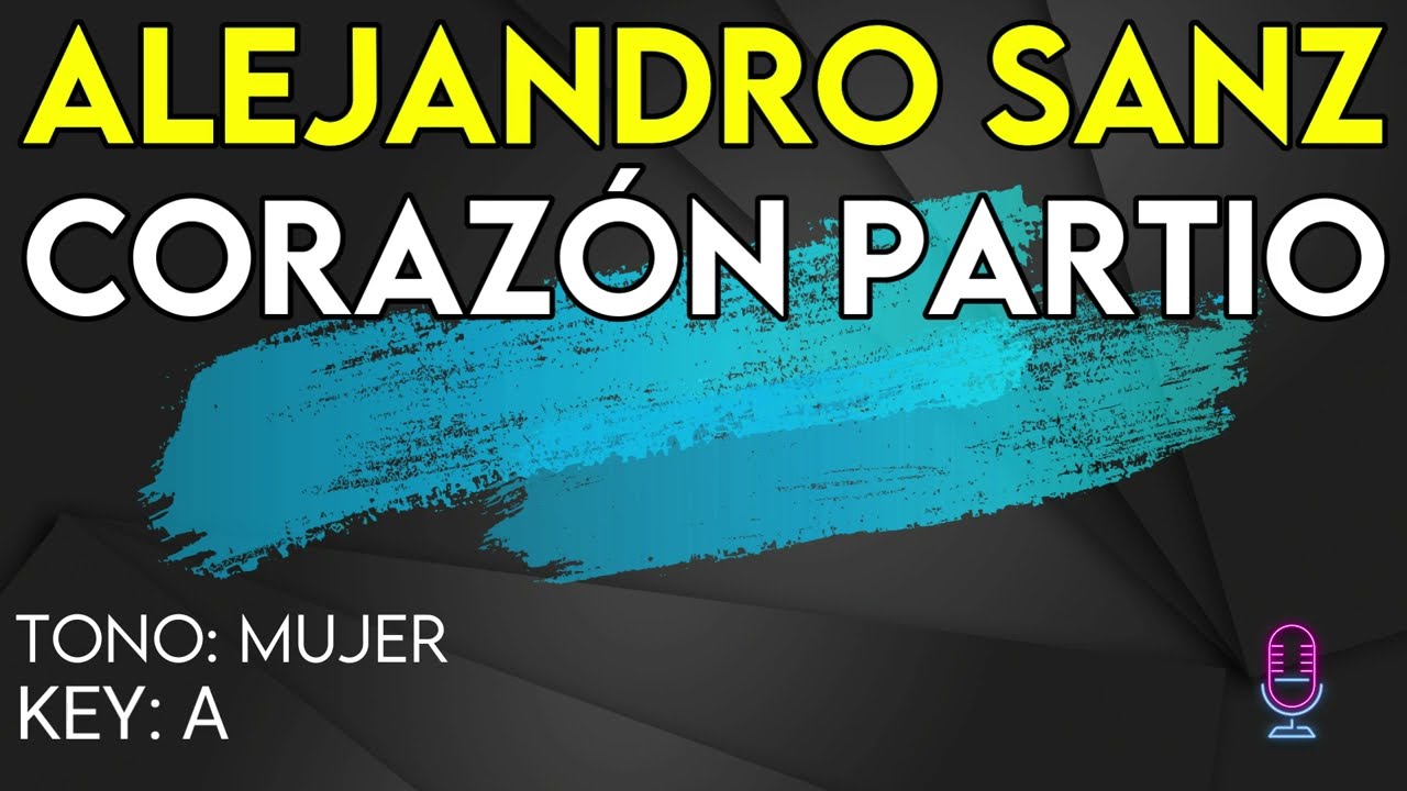 Alejandro Sanz - Corazón Partio - Karaoke Instrumental - Mujer