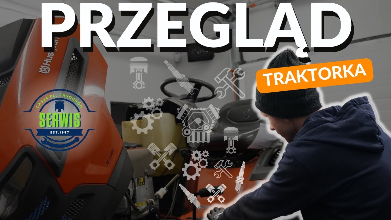 Skuteczny serwis traktora na przykładzie maszyny Husqvarna