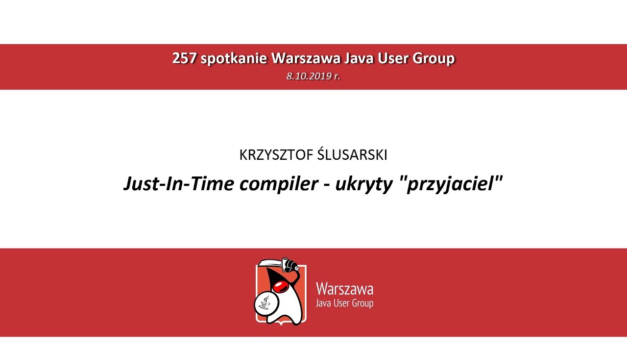 WJUG #257 - Krzysztof Ślusarski - Just-In-Time compiler - ukryty 